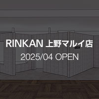 RINKAN 上野マルイ店 OPEN